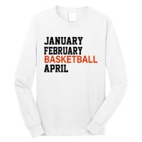 January February Basketball April Madness College Long Sleeve Shirt