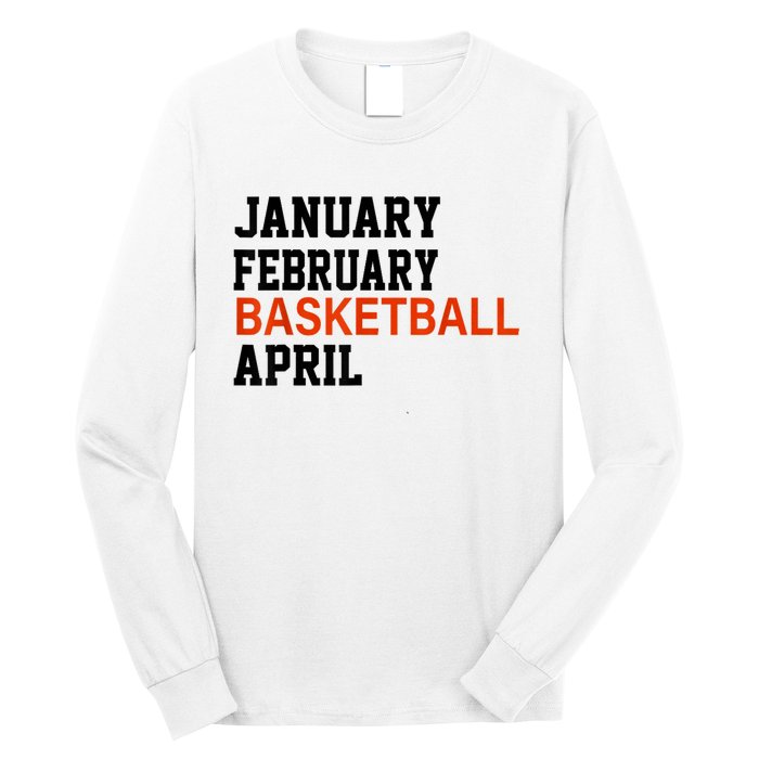 January February Basketball April Madness College Long Sleeve Shirt