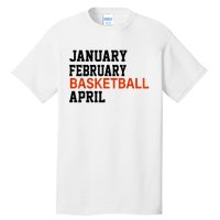 January February Basketball April Madness College Tall T-Shirt