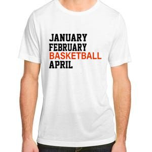 January February Basketball April Madness College Adult ChromaSoft Performance T-Shirt