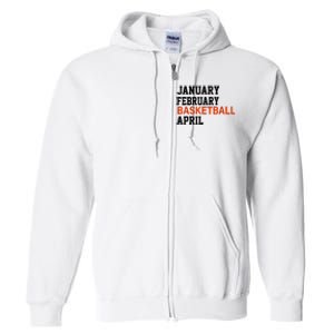 January February Basketball April Madness College Full Zip Hoodie