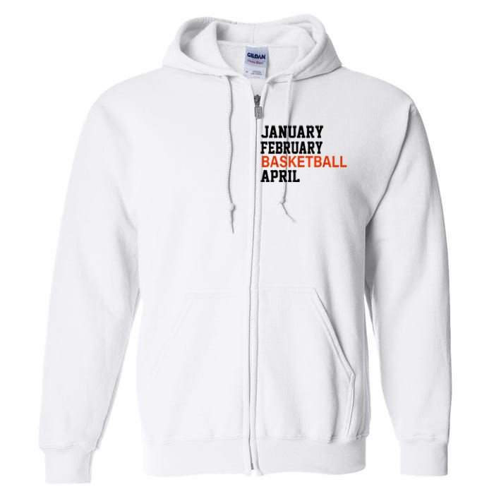 January February Basketball April Madness College Full Zip Hoodie