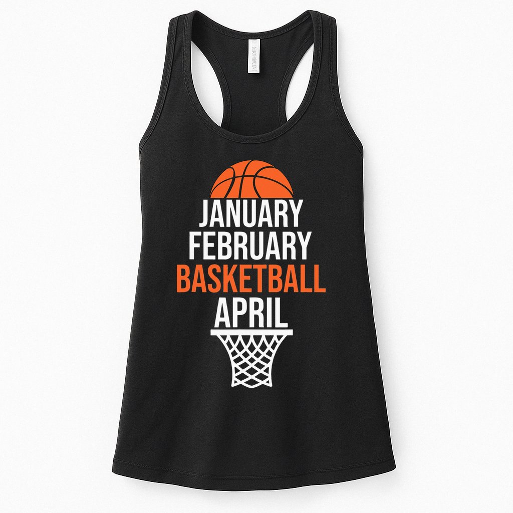 January February Basketball April March College Basketball Womens Tank Top