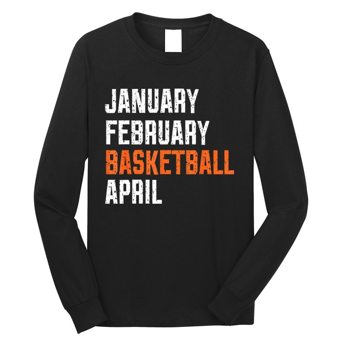 January February Basketball April Long Sleeve Shirt