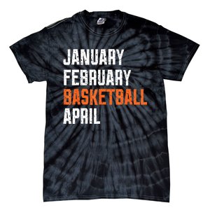 January February Basketball April Tie-Dye T-Shirt