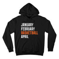 January February Basketball April Tall Hoodie