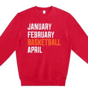 January February Basketball April Premium Crewneck Sweatshirt