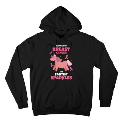 Just Fightin Breast Cancer And Fartin Sparkles Unicorn Funny Hoodie