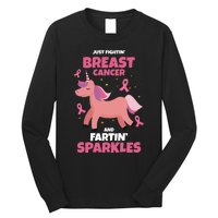 Just Fightin Breast Cancer And Fartin Sparkles Unicorn Funny Long Sleeve Shirt