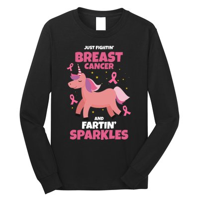 Just Fightin Breast Cancer And Fartin Sparkles Unicorn Funny Long Sleeve Shirt