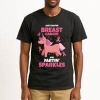 Just Fightin Breast Cancer And Fartin Sparkles Unicorn Funny Tall T-Shirt