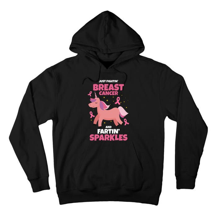 Just Fightin Breast Cancer And Fartin Sparkles Unicorn Funny Tall Hoodie