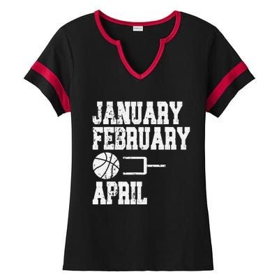 January February Basketball April - Funny Basketball Team Ladies Halftime Notch Neck Tee