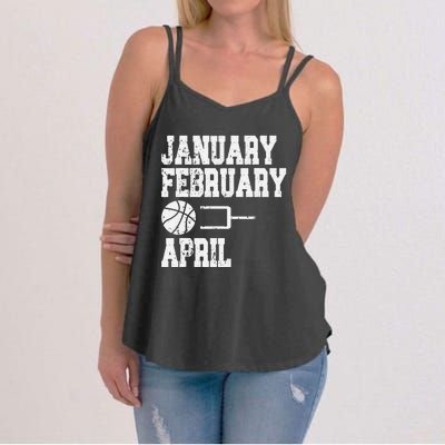 January February Basketball April - Funny Basketball Team Women's Strappy Tank