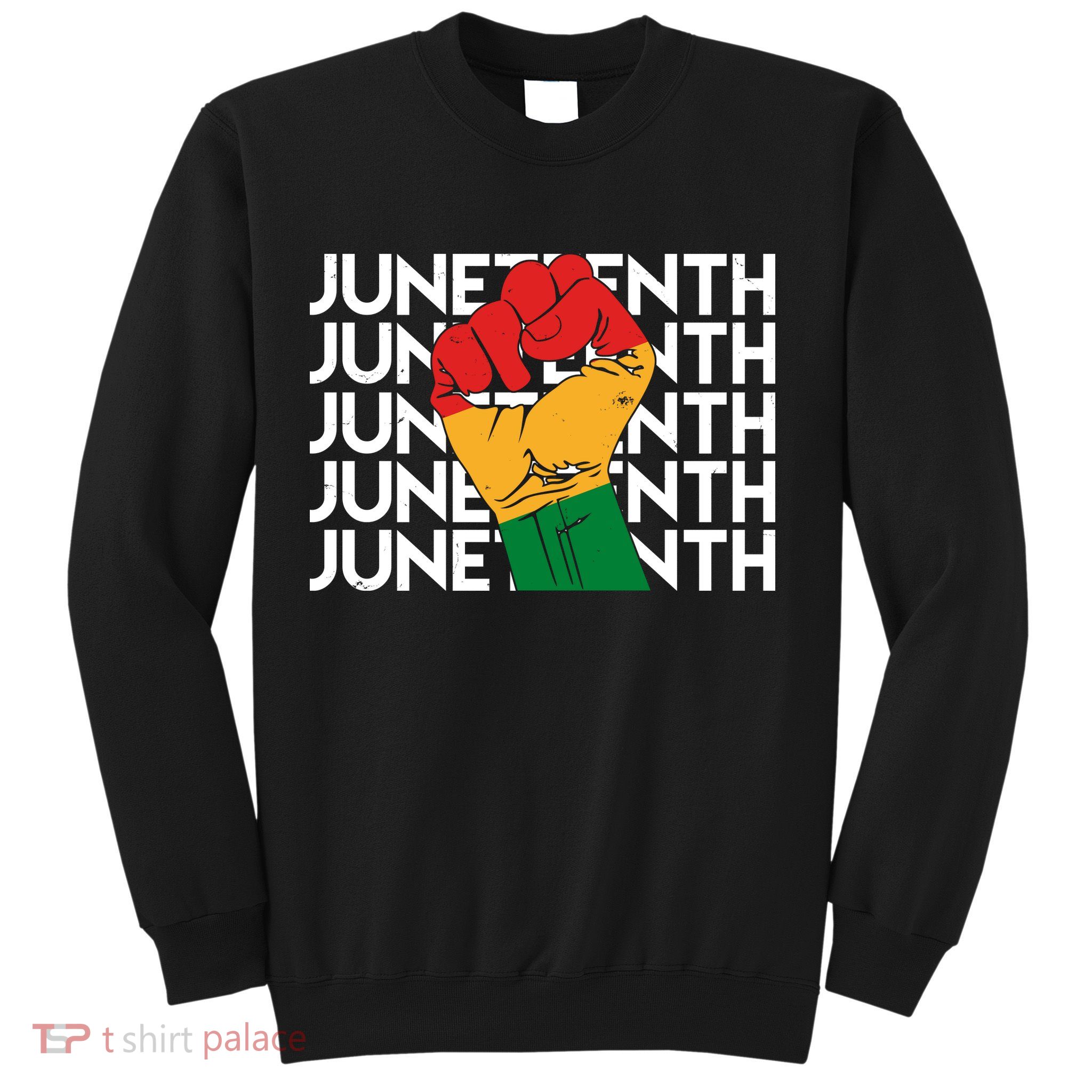 Juneteenth Fist Black Pride Sweatshirt