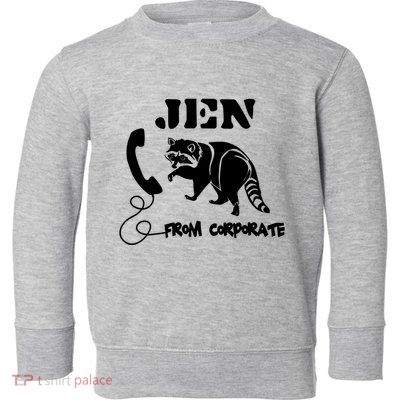 Jen From Corporate Toddler Sweatshirt