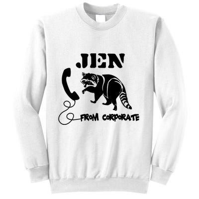 Jen From Corporate Sweatshirt