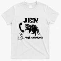 Jen From Corporate T-Shirt
