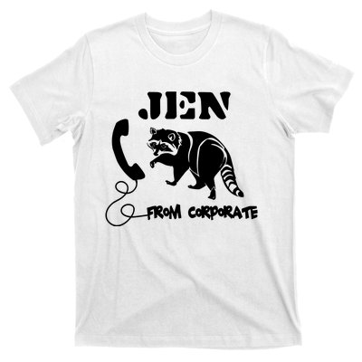 Jen From Corporate T-Shirt