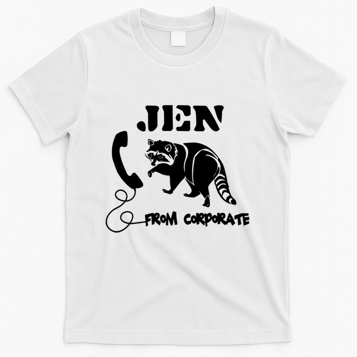 Jen From Corporate T-Shirt