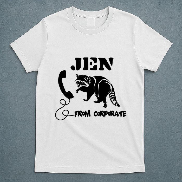 Jen From Corporate T-Shirt