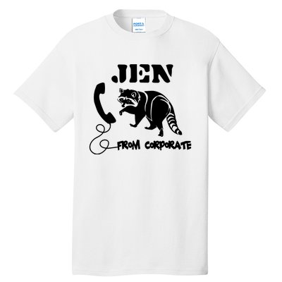 Jen From Corporate Tall T-Shirt