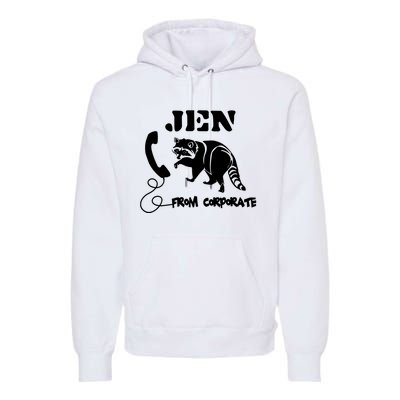 Jen From Corporate Premium Hoodie