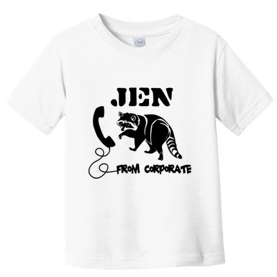 Jen From Corporate Toddler T-Shirt