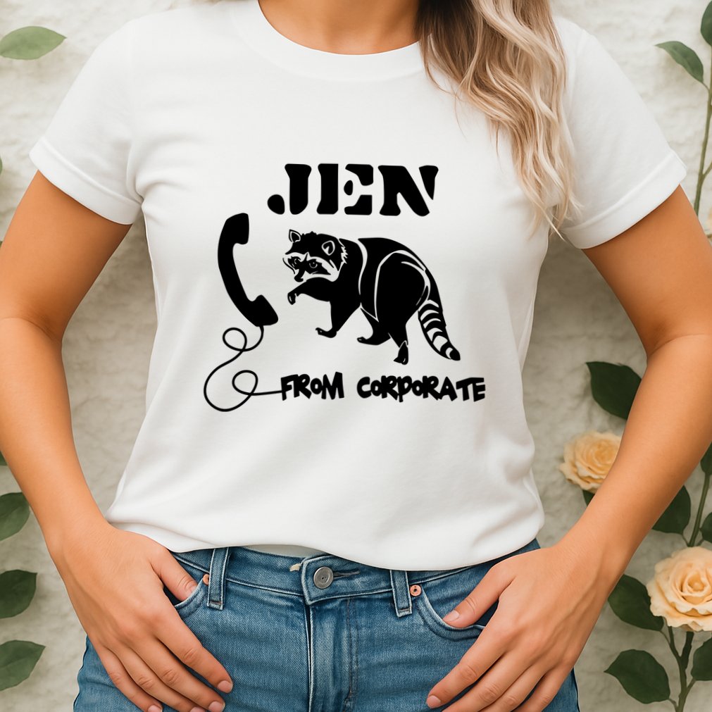 Jen From Corporate Womens T-Shirt