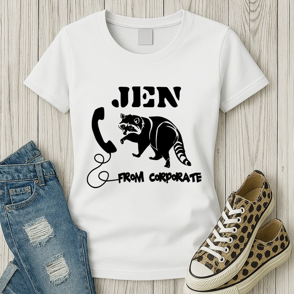 Jen From Corporate Womens T-Shirt