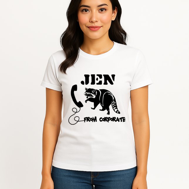 Jen From Corporate Womens T-Shirt