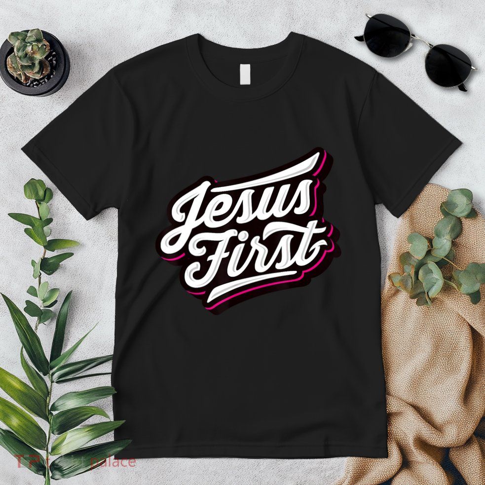 Jesus First Christian Faith Love God Praise Belief Premium T-Shirt