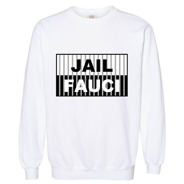Jail Fauci Dr. Anthony Fauci Garment-Dyed Sweatshirt