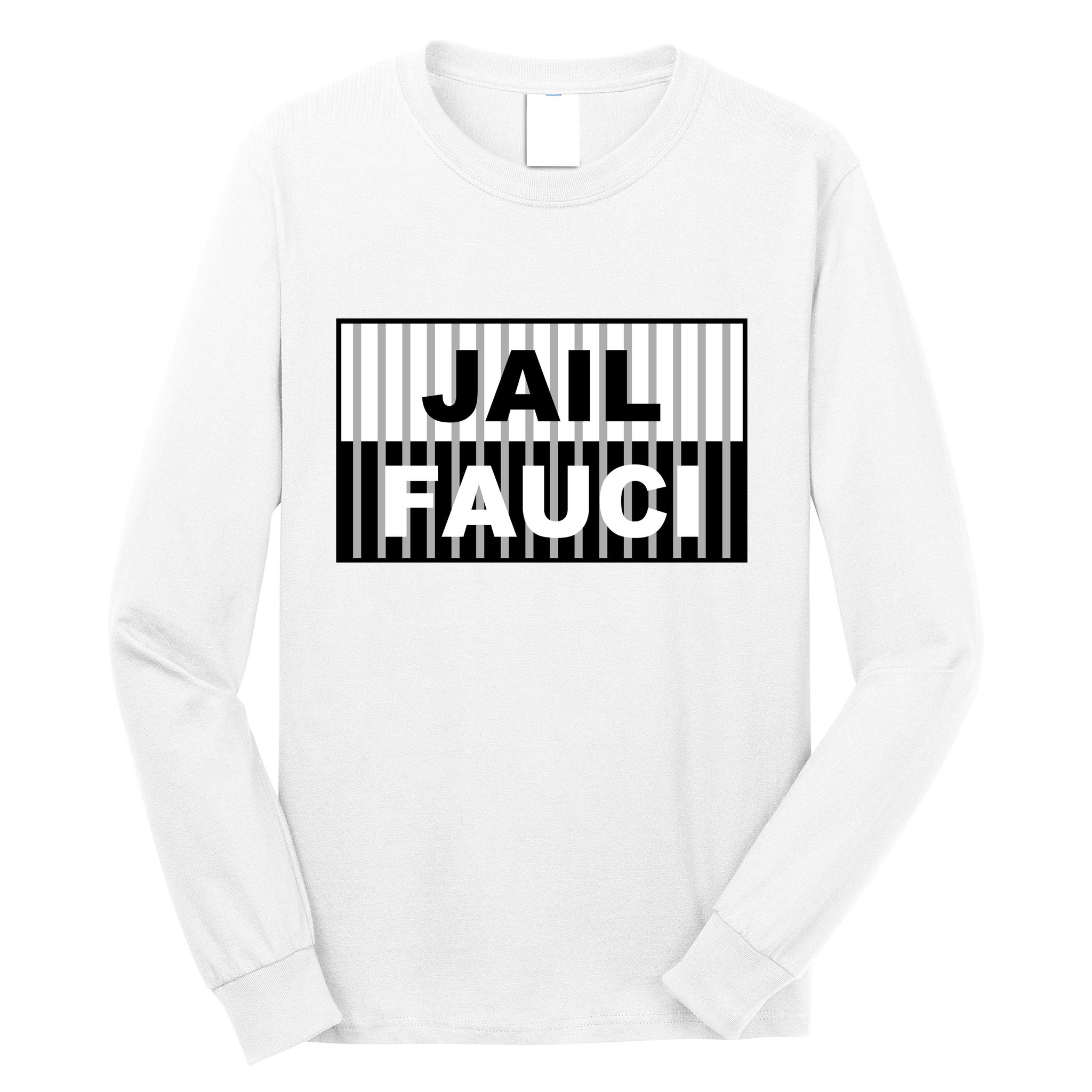 Jail Fauci Dr. Anthony Fauci Long Sleeve Shirt