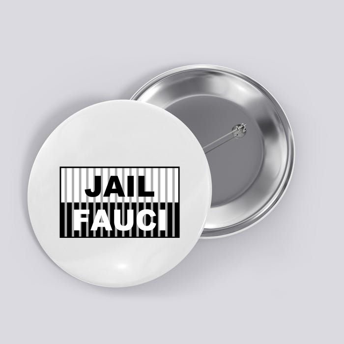 Jail Fauci Dr. Anthony Fauci Button
