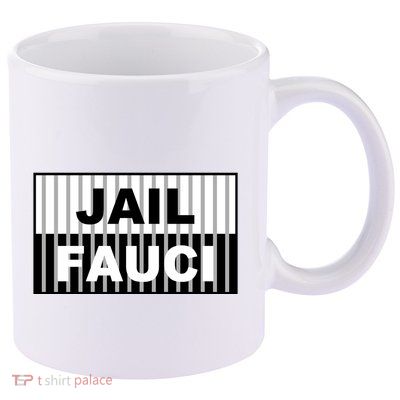 Jail Fauci Dr. Anthony Fauci 11oz C Handle Ceramic Mug