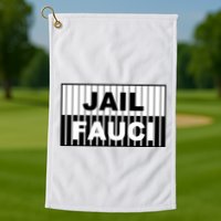 Jail Fauci Dr. Anthony Fauci Golf Towel