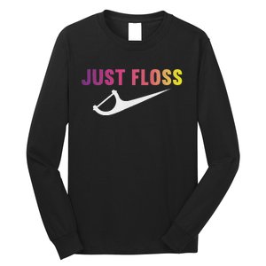 Just Floss Dental Hygienist Or Dental Office Long Sleeve Shirt