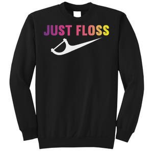 Just Floss Dental Hygienist Or Dental Office Sweatshirt