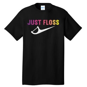 Just Floss Dental Hygienist Or Dental Office Tall T-Shirt