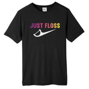 Just Floss Dental Hygienist Or Dental Office Tall Fusion ChromaSoft Performance T-Shirt