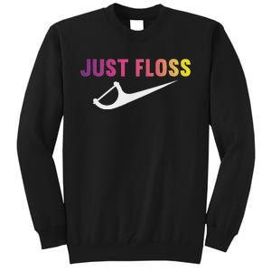 Just Floss Dental Hygienist Or Dental Office Tall Sweatshirt