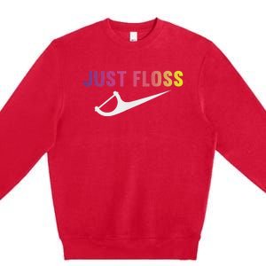 Just Floss Dental Hygienist Or Dental Office Premium Crewneck Sweatshirt