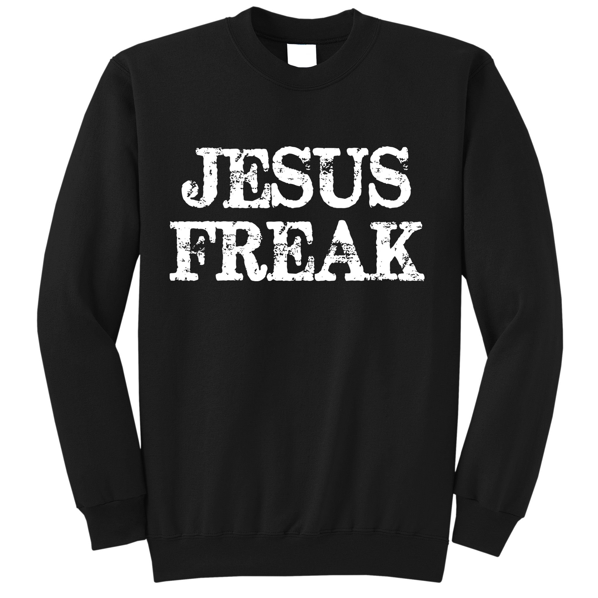 Jesus Freak Distressed Shirt Christian Religious Sweatshirt