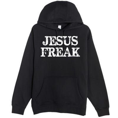 Jesus Freak Distressed Shirt Christian Religious Premium Pullover Hoodie