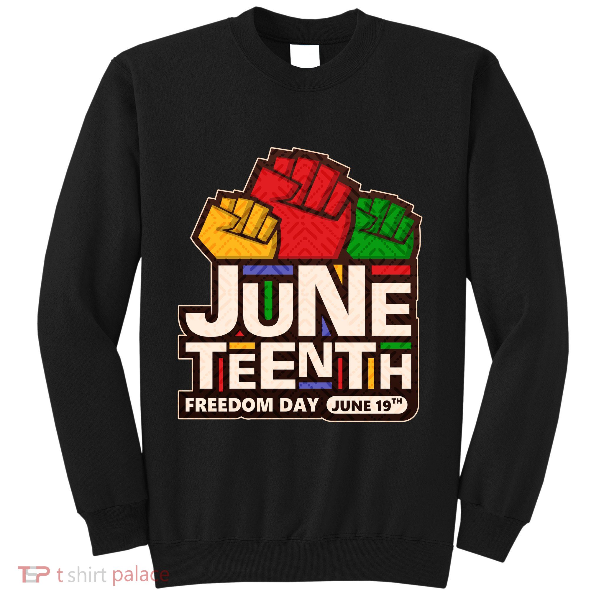 Juneteenth Freedom Day June 19th Sweatshirt