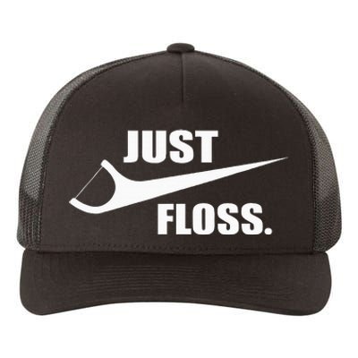 Just Floss Dentist Th Dental Assistant Dentistry Dds Yupoong Adult 5-Panel Trucker Hat