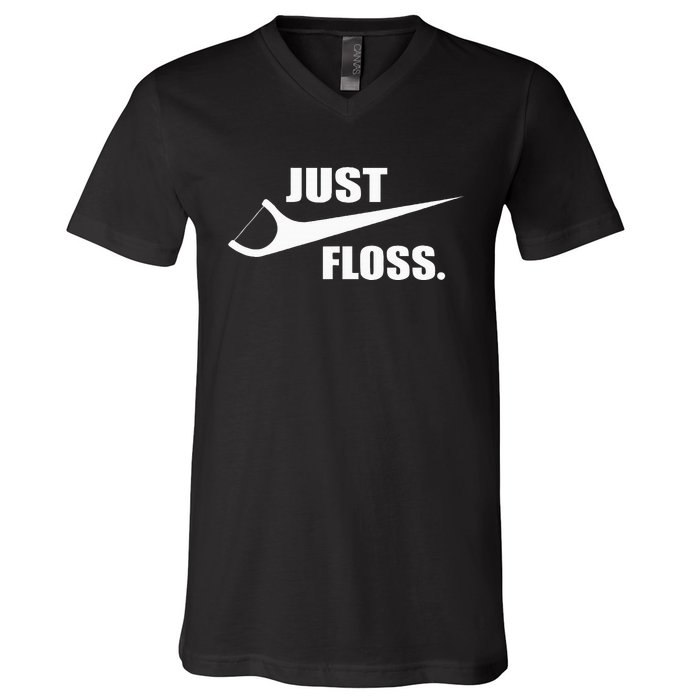 Just Floss Dentist Th Dental Assistant Dentistry Dds V-Neck T-Shirt