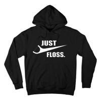 Just Floss Dentist Th Dental Assistant Dentistry Dds Tall Hoodie