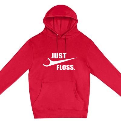 Just Floss Dentist Th Dental Assistant Dentistry Dds Premium Pullover Hoodie